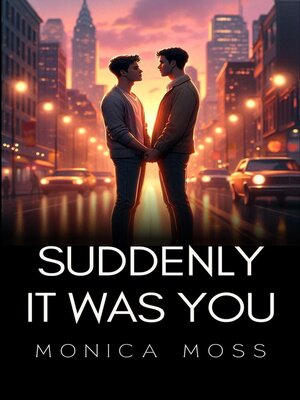 cover image of Suddenly It Was You